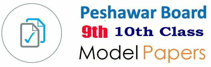 BISE Peshawar Board SSC Model Paper 2022