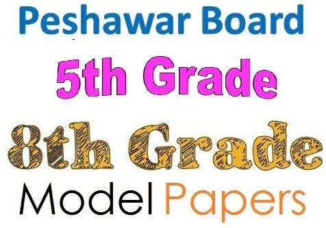 Peshawar Board 5th & 8th Class All Subjects Model Paper 2022