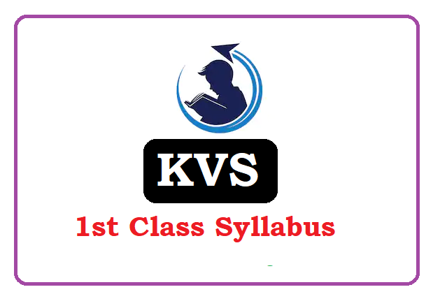 KVS 1st Class Syllabus 2022,KVS  Syllabus 2022, KVS 1st Class new Syllabus 2022
