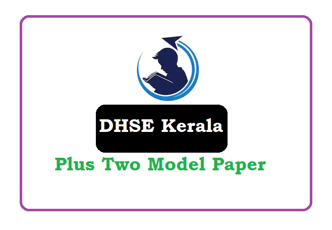 Kerala Plus two Model Paper 2022, Kerala Plus two Question Paper 2022