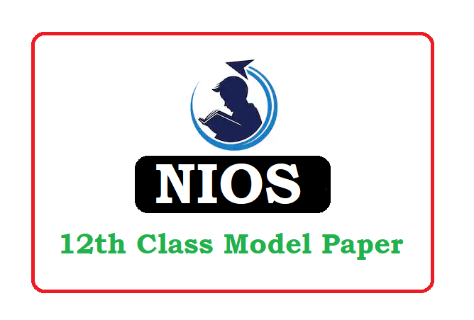 NIOS 12th Model Paper 2022, NIOS 12th Question Paper 2022