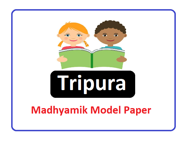 TBSE Madhyamik Question Paper 2022, TBSE 10th Model Question Paper 2022