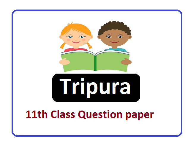 TBSE 11th Class Question Paper 2022
