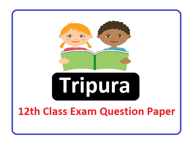 TBSE 12th Class Question Paper 2022, Tripura Board 12th Class Question Paper 2022