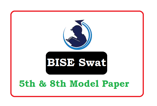 BISE Swat 5th, 8th Grade Model Paper 2020, BISE Swat 5th, 8th Grade Sample Paper 2020 