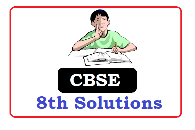 CBSE 8th Class Solutions 2022, CBSE 8th Solutions 2022