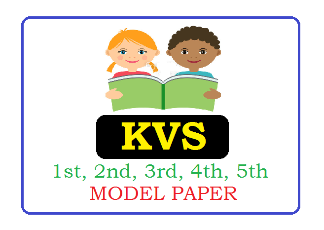 KVS 1st, 2nd, 3rd, 4th, 5th class Model Paper 2022