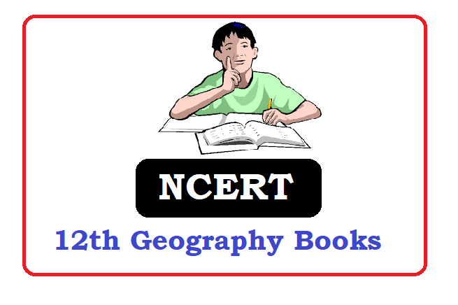 NCERT Geography Books 2020 for 12th class, NCERT Geography 12th class Textbooks 2020 