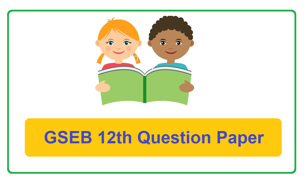 GSEB 12th Class Question Paper 2022