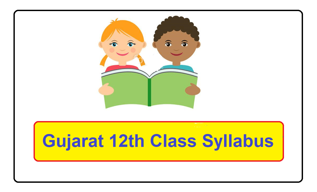 Gujarat Std 12th Syllabus 2024, GSEB 12th Class Syllabus 2024 Pdf Download