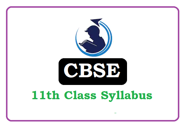 CBSE 11th Syllabus 2022, CBSE  Syllabus 2022