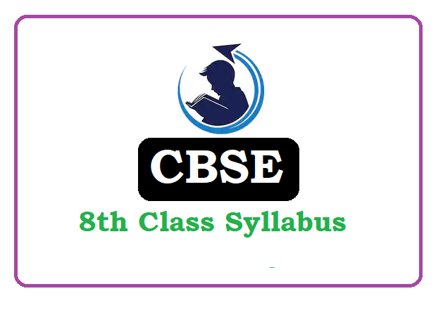 CBSE 8th Class New Syllabus 2022, CBSE 8th Syllabus 2022, CBSE New Syllabus 2022
